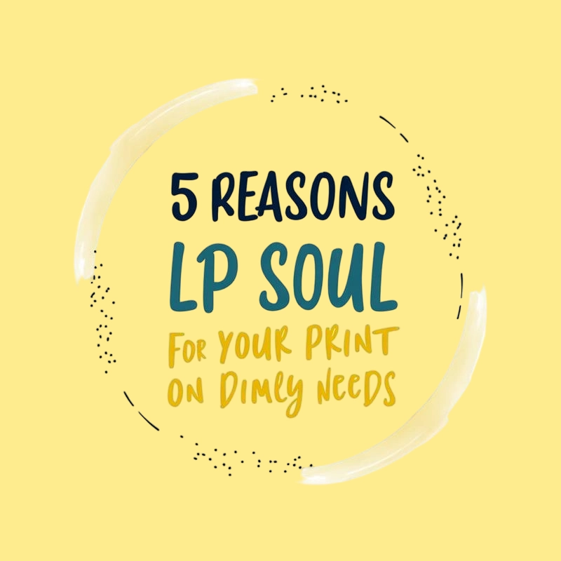 5 Reasons to Choose LP Soul for Your Print-on-Demand Needs